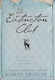 The extinction club : a mostly true story about two men, a deer and a writer