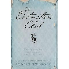 The Extinction Club: The Mostly True Story of Two Men, One Deer and a Writer
