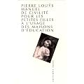 Manuel de civilit� pour les petites filles � l'usage des maisons d'�ducation
