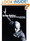 Jerome Robbins: His Life, His Theater, His Dance