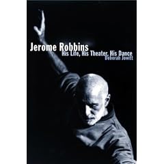 Jerome Robbins: His Life, His Theater, His Dance