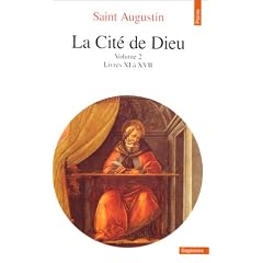 La Cit� de Dieu, tome 2 : Livres XI � XVII