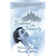 Destined For Eternity by  Rebecca Sundberg and Elizabeth Wiens