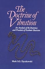 The Doctrine of Vibration: An Analysis of the Doctrines and Practices of Kashmir Shaivism (Suny Series in the Shaiva Traditions of Kashmir)