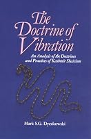 The Doctrine of Vibration: An Analysis of the Doctrines and Practices of Kashmir Shaivism (Suny Series in the Shaiva Traditions of Kashmir)