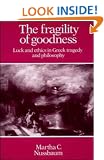 The Fragility of Goodness: Luck and Ethics in Greek Tragedy and Philosophy