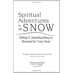 Spiritual Adventures in the Snow: Skiing & Snowboarding as Renewal for Your Soul