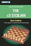 Chess Explained: The c3 Sicilian: A New Approach to Understanding the Chess Openings