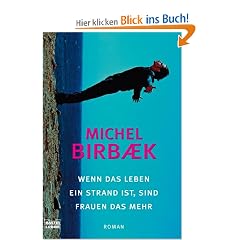 Wenn das Leben ein Strand ist, sind Frauen das Mehr: Roman