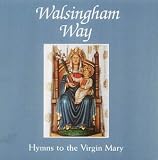 Search : Walsingham Way: Hymns to the Virgin Mary