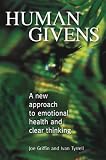 Human Givens: A New Approach to Emotional Health and Clear Thinking