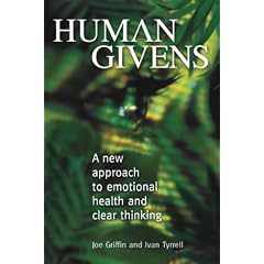 Human Givens: A New Approach to Emotional Health and Clear Thinking