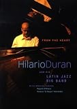 Hilario Duran and His Latin Jazz Big Band: From the Heart