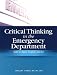 Book Critical Thinking in the Emergency Department: Skills to Assess, Analyze, And Act
