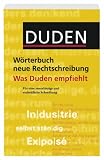 Duden. Woerterbuch neue Rechtschreibung. Was Duden empfiehlt. Fuer eine zuverlaessige und einheitliche Rechtschreibung