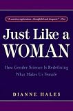 Just Like a Woman: How Gender Science Is Redefining What Makes Us Female