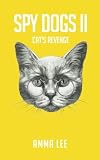 Spy Dogs # 2: Cat's Revenge (Volume 2)