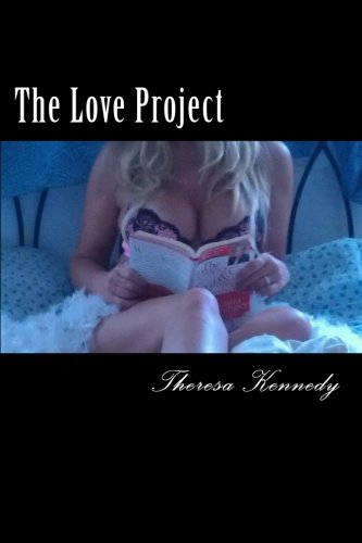 The Love Project: A Strippers guide to a fun loving relationship (Volume 1)