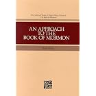 An Approach to the Book of Mormon (Collected Works of Hugh Nibley, Vol 6) by  Hugh Nibley and John W. Welch