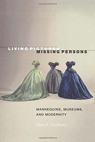 living pictures missing persons mannequins museums and modernity