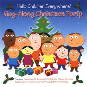 CD-Charts  Music : Hello Children Everywhere - Sing A Long Christmas Party