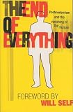 The End of Everything: Postmodernism and the Vanishing of the Human