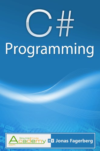 C# Programming: The ultimate way to learn the fundamentals of the C# language