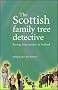 The Scottish Family Tree Detective: Tracing Your Ancestors in Scotland