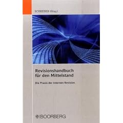Revisionshandbuch f�r den Mittelstand: Die Praxis der Internen Revision