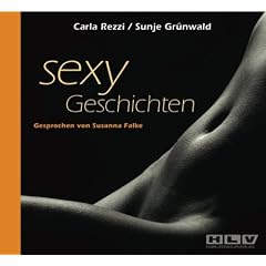 Sexy Geschichten. Hei�e Erotik - schamlos, authentisch und ohne Tabus!