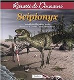 Scipionyx. Ritratti di dinosauri