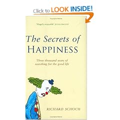 The Secret Of Happiness: Three thousand years of searching for the good life