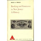 Banking and Insurance in New Jersey: A History (The New Jersey Historical Series: Supplementary Volume)