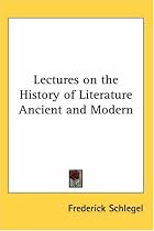 Lectures on the History of Literature Ancient and Modern