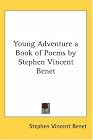 Young Adventure a Book of Poems by Stephen Vincent...