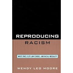 Reproducing Racism: White Space, Elite Law Schools, and Racial Inequality