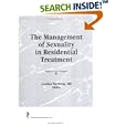 The Management of Sexuality in Residential Treatment by  Gordon Northrup