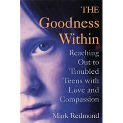 The Goodness within: Reaching Out to Troubled Teens