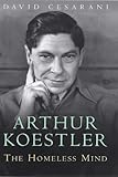 Arthur Koestler : the homeless mind
