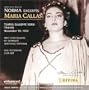 Bellini:Norma Excerpts / Maria Callas (Trieste, November 19, 1953)