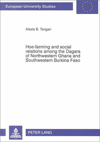 City Travel Guides Discounted  Books : Hoe-Farming and Social Relations Among the Dagara of Northwestern Ghana and Southwestern Burkina Faso