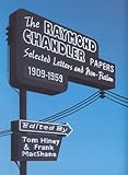The Raymond Chandler papers : selected letters and non-fiction, 1909-1959