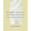 Psychological Consultation and Collaboration in School and Community Settings (Hardcover)
