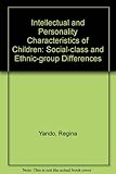 Intellectual and personality characteristics of children : social-class and ethnic-group differences
