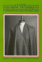 Classic Tailoring Techniques: A Construction Guide for Men's Wear (F.I.T. Collection) (Language of Fashion Series) Classic Tailoring Techniques: A Construction Guide for Men's Wear (F.I.T. Collection) (Language of Fashion Series)