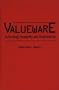 Valueware: Technology, Humanity and Organization (Praeger Studies on the 21st Century)