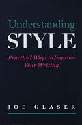 Understanding Style: Practical Ways to Improve Your Writing