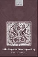 Biblical Myth and Rabbinic Mythmaking