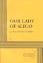 Our Lady of Sligo - Acting Edition