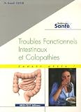 Troubles Fonctionnels Intestinaux et Colopathies : Savoir utile !